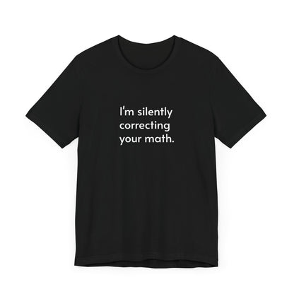 Unisex Jersey Short Sleeve Tee | Silently correcting your math!