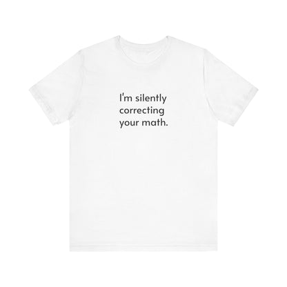 Unisex Jersey Short Sleeve Tee | Silently correcting your math!