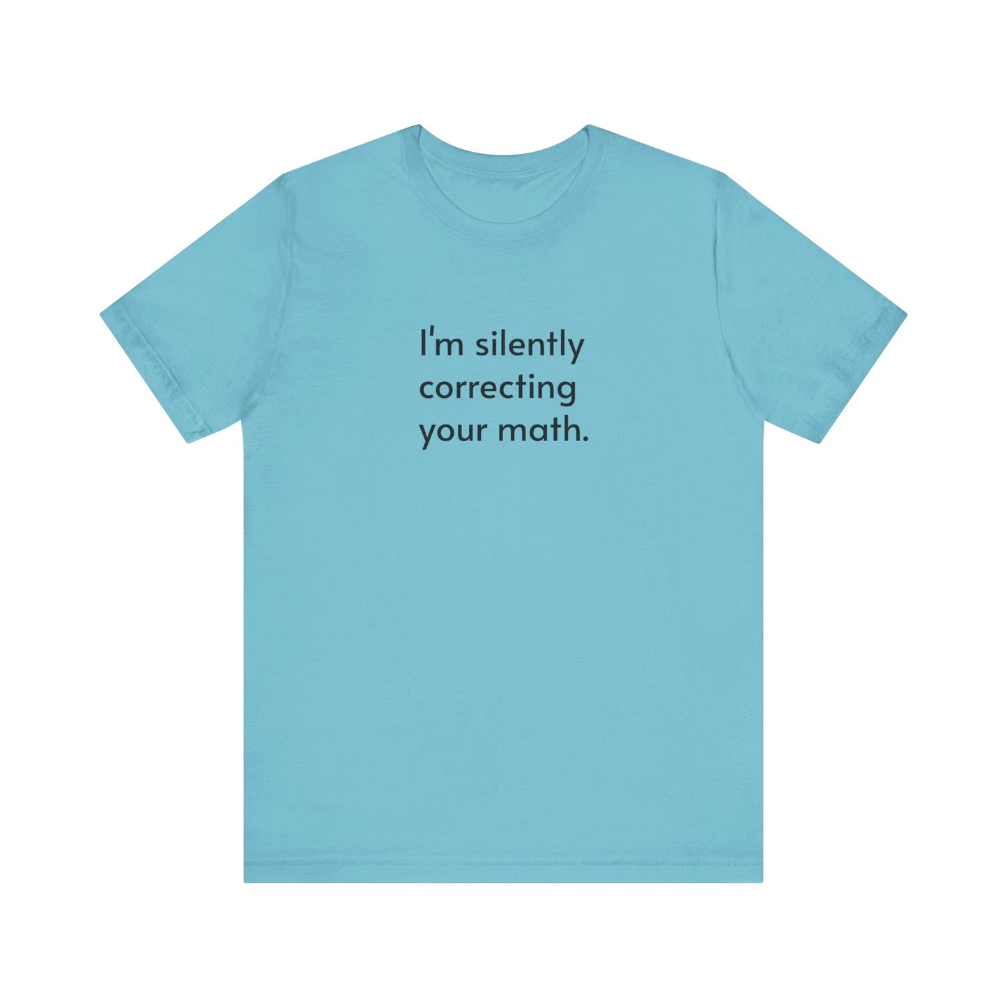 Unisex Jersey Short Sleeve Tee | Silently correcting your math!